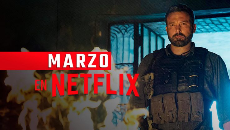 VIDEO: Estas son todas las series y películas que llegan a Netflix en marzo