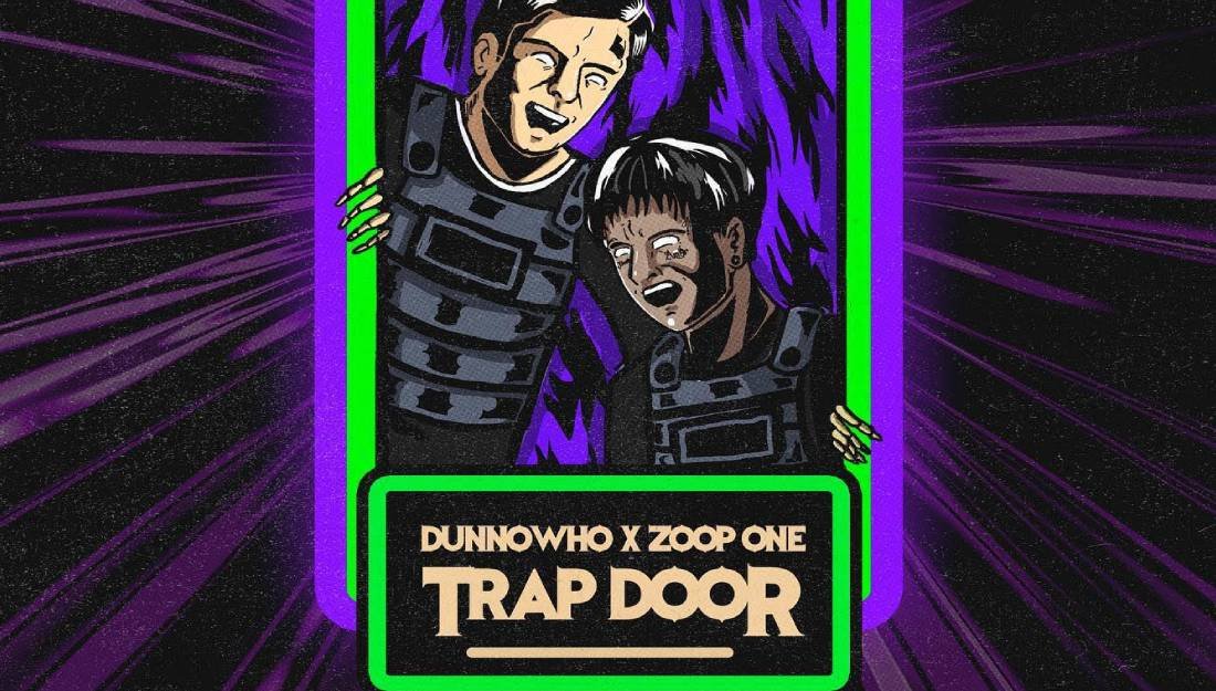 Zoop One & DUNNOWHO lanzan “Trap Door”