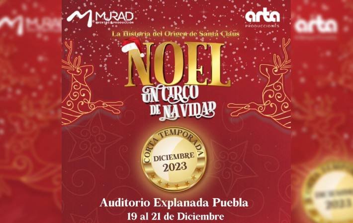 'Noel, un circo de Navidad' llega a Auditorio Explanada Puebla