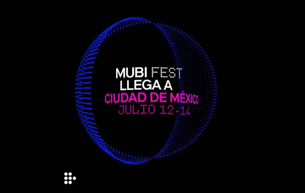 MUBI Fest 2024 ¡Ya tiene sede en México!