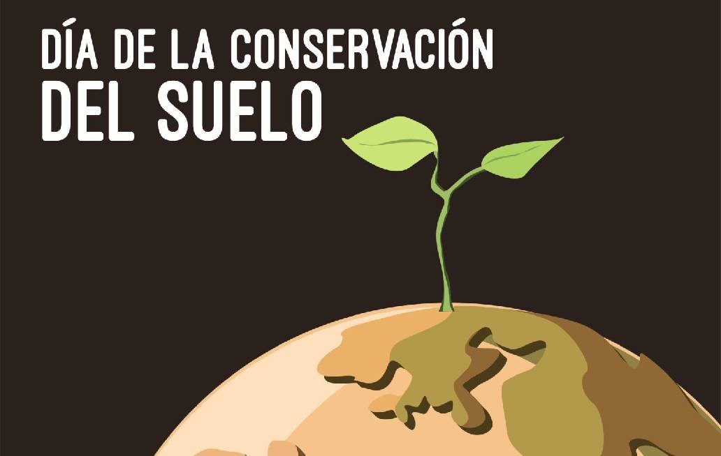 El Día Internacional de la Conservación del Suelo