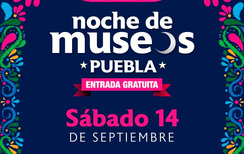 Anuncia el ayuntamiento de Puebla Noche de Museos en fin de semana patrio