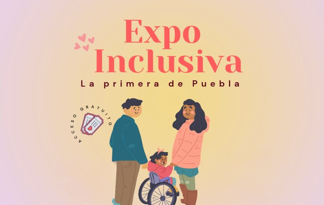 Primera Expo Inclusiva de Puebla: un evento único para toda la familia