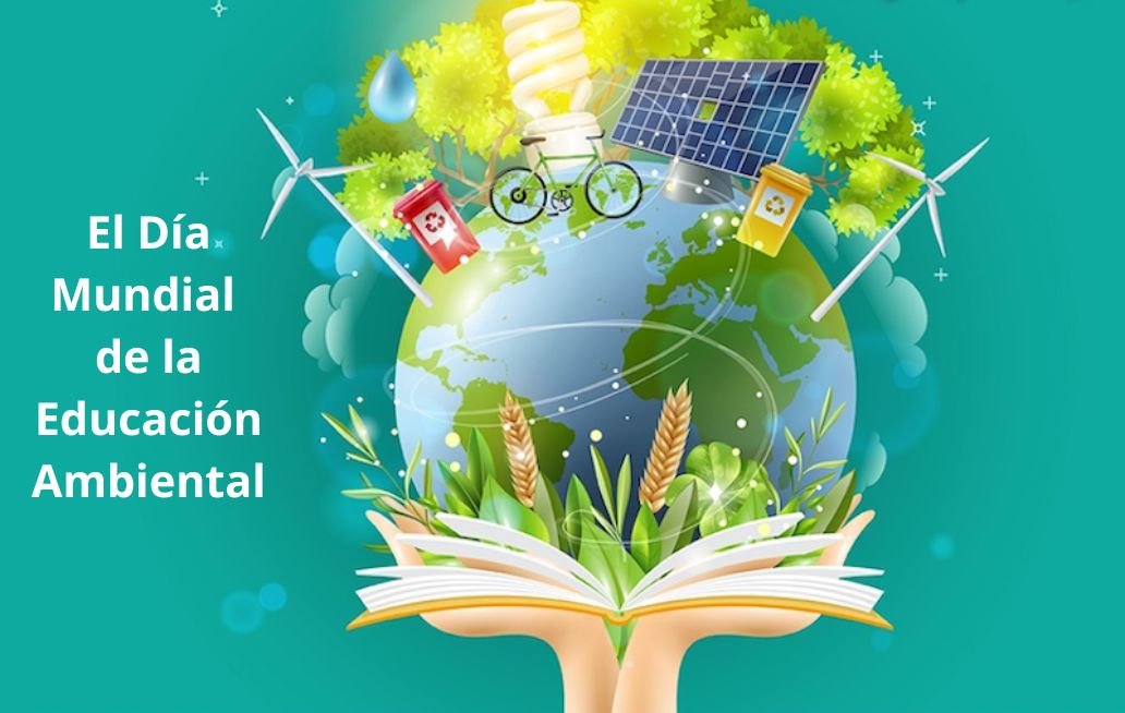 El Día Mundial de la Educación Ambiental