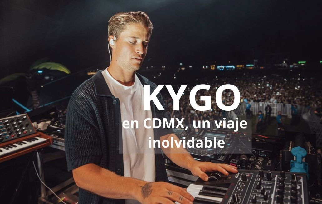 Kygo en CDMX 2025, un viaje inolvidable