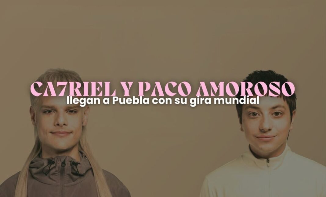 CA7RIEL y Paco Amoroso en Puebla 2026: fecha y boletos
