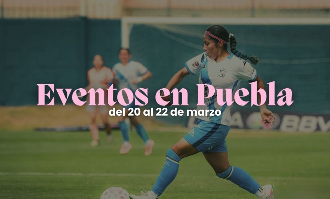 Eventos en Puebla este fin de semana: ¡Arma tu plan! Eventos en Puebla este fin de semana: ¡Arma tu plan!