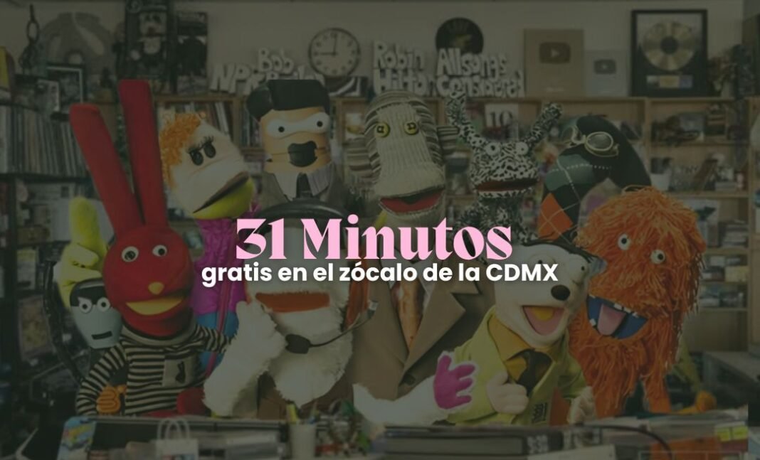 31 Minutos llega al Zócalo de CDMX con un concierto gratuito 31 Minutos llega al Zócalo de CDMX con un concierto gratuito