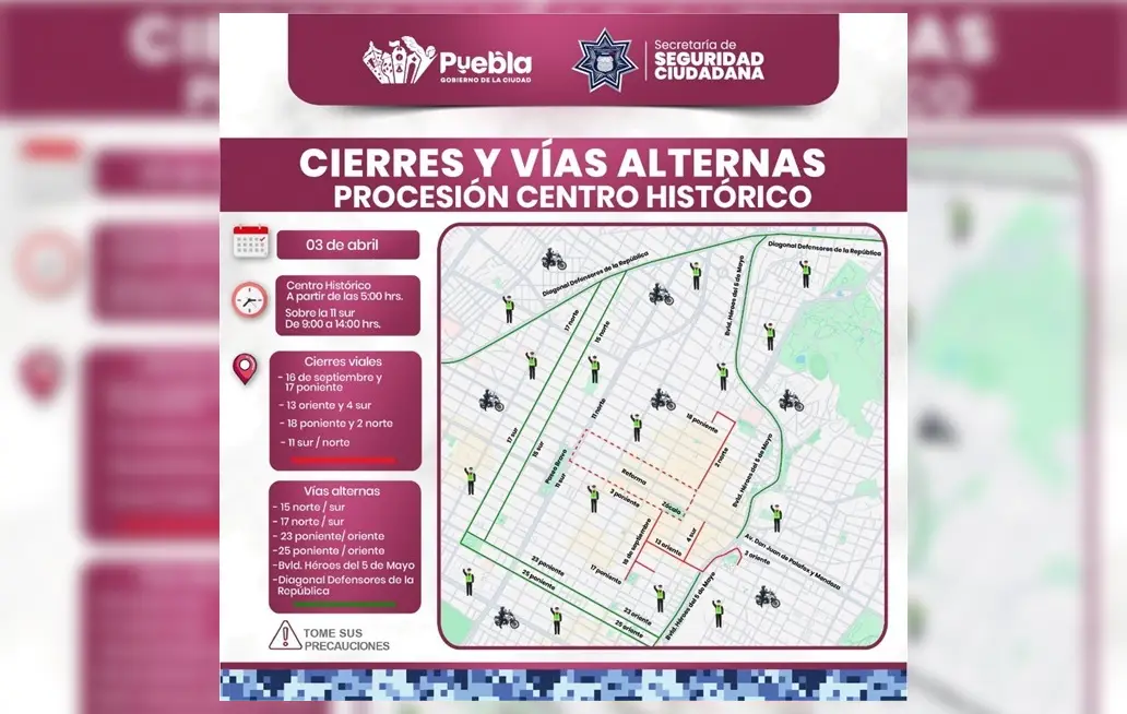Cierres y vías alternas en el Centro Histórico de Puebla por Procesión de Viernes Santo Cierres y vías alternas en el Centro Histórico de Puebla por Procesión de Viernes Santo