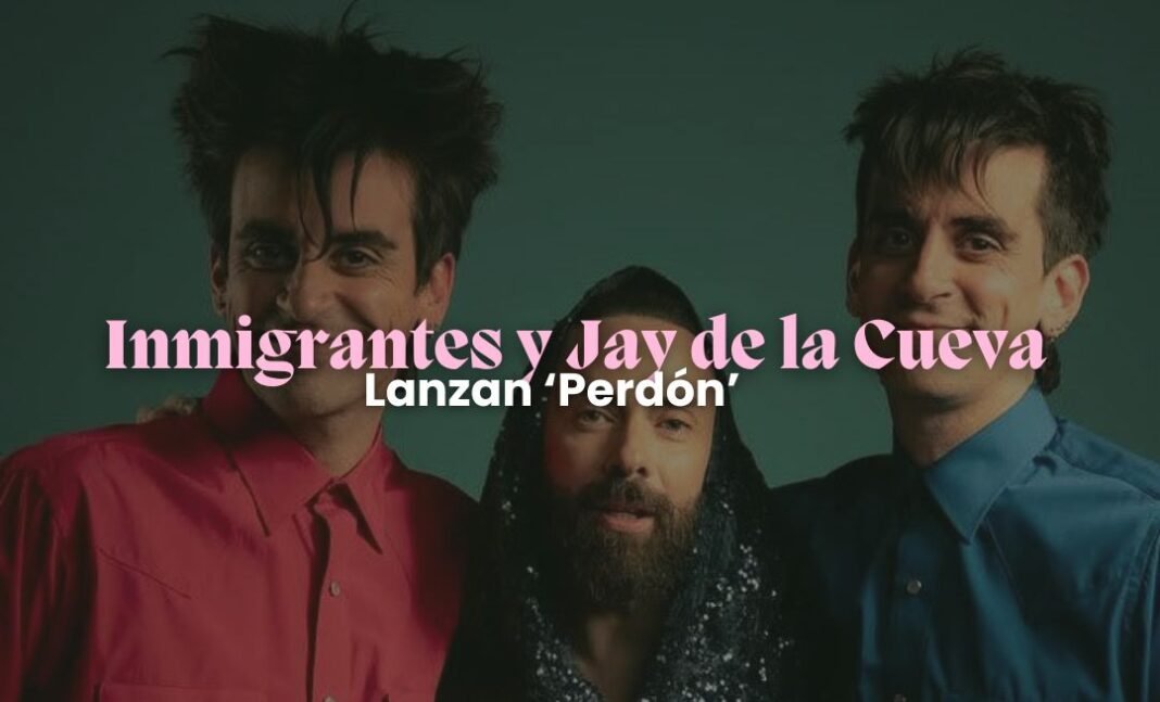 Inmigrantes y Jay de la Cueva estrenan 'Perdón'