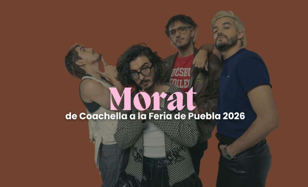 Morat: de Coachella a la Feria de Puebla 2026
