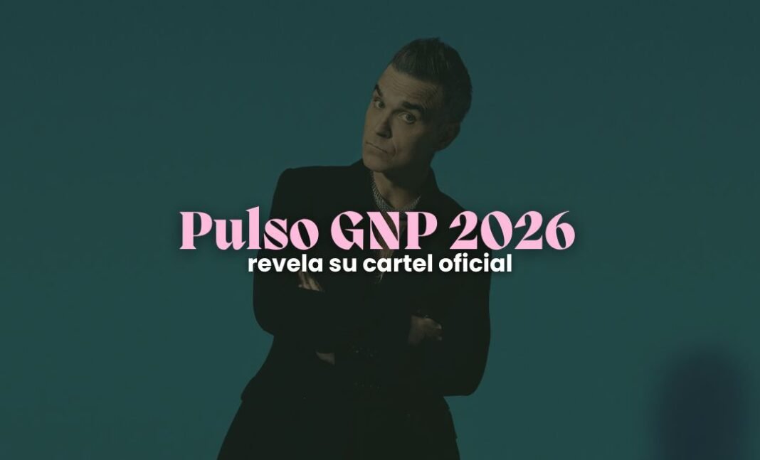 Pulso GNP 2026 en Querétaro: cartel, fecha y boletos Pulso GNP 2026 en Querétaro: cartel, fecha y boletos