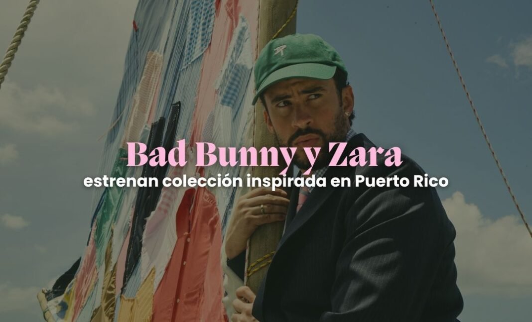 Bad Bunny y Zara lanzan una colección inspirada en PR Bad Bunny y Zara lanzan una colección inspirada en PR