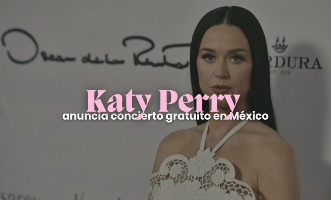 katy perry concierto gratis mexico