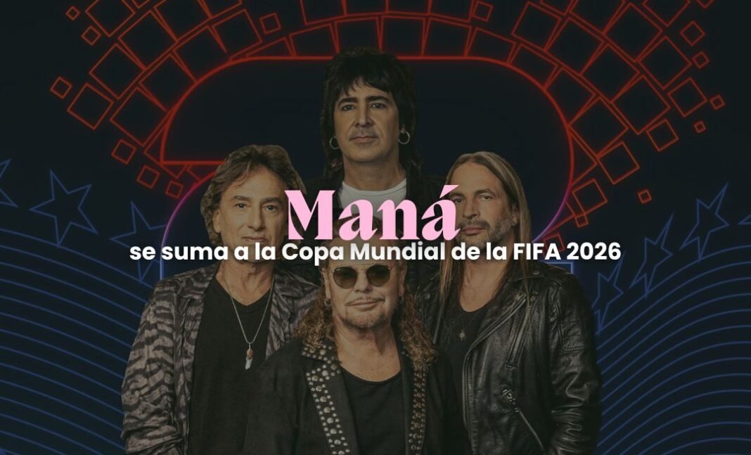 Maná hará historia en la inauguración del Mundial 2026