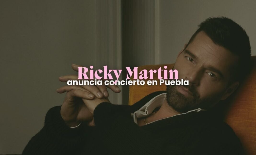 Ricky Martin en Puebla 2026: fecha, boletos y más