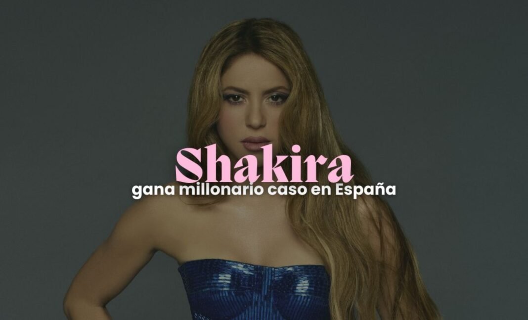 Shakira: la artista gana batalla fiscal en España