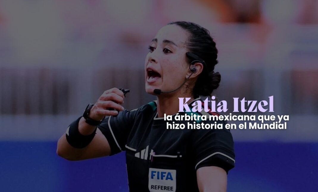 katia itzel arbitra mexicana mundial 2026