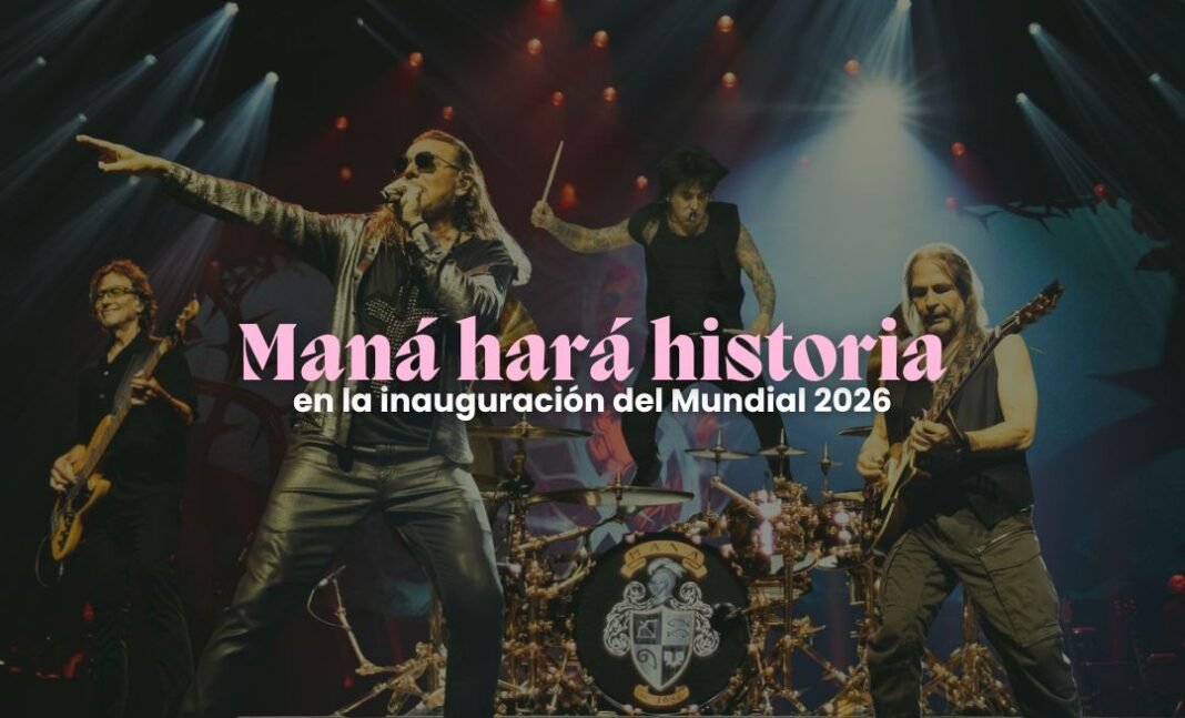 MANÁ hará historia en la inauguración del Mundial FIFA 2026 MANÁ hará historia en la inauguración del Mundial FIFA 2026