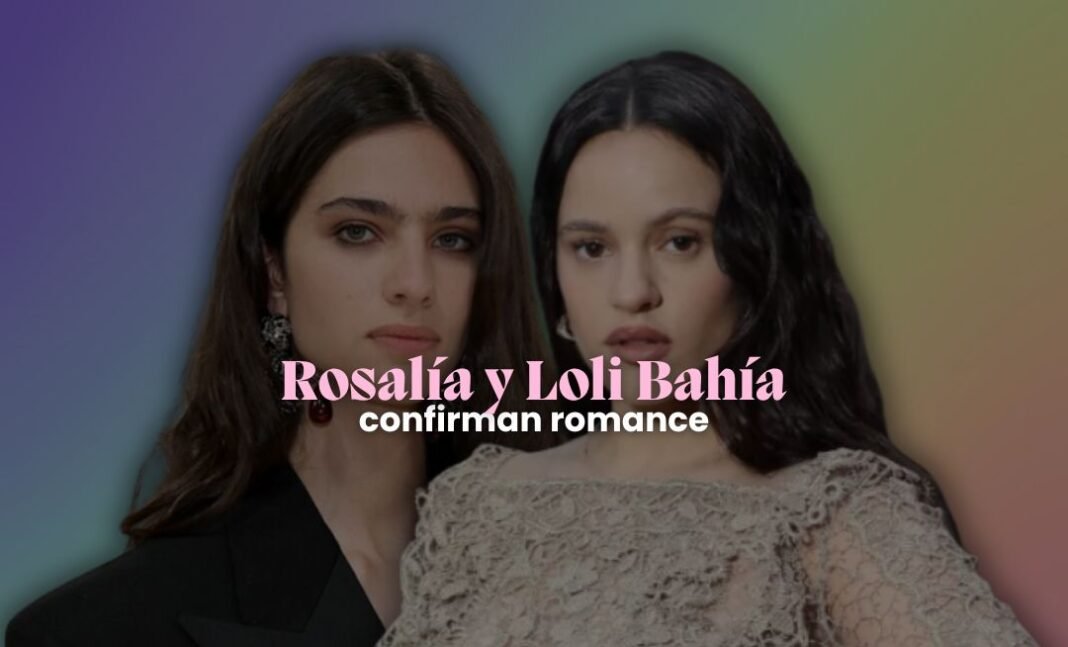 Rosalía confirma su relación con la modelo Loli Bahía