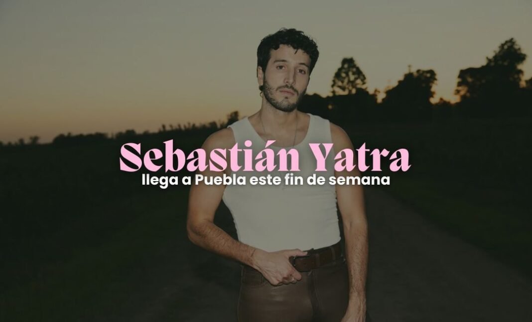 Sebastián Yatra llega a Puebla este fin de semana