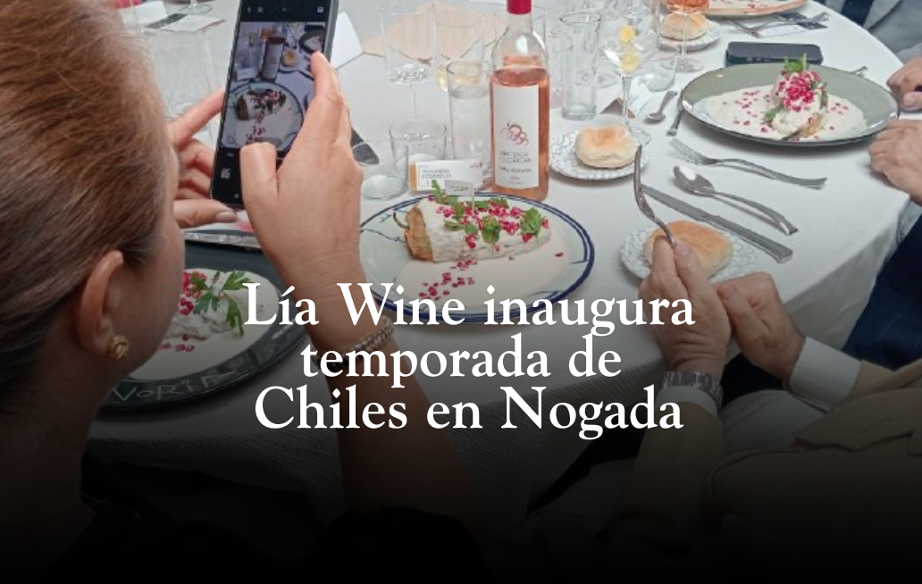 Lía Wine, chiles en nogada, guía michelin