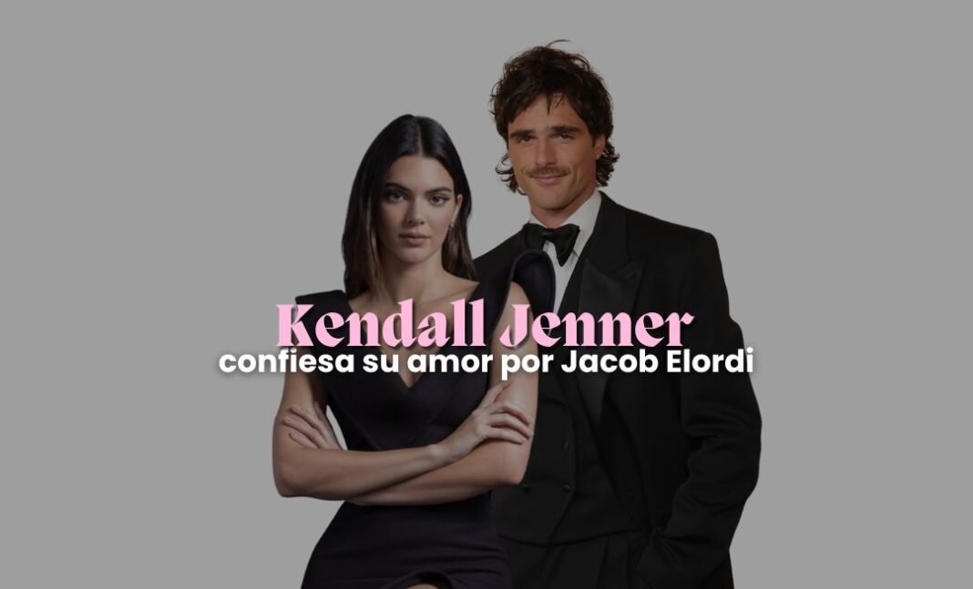 Kendall Jenner grita su amor por Jacob Elordi