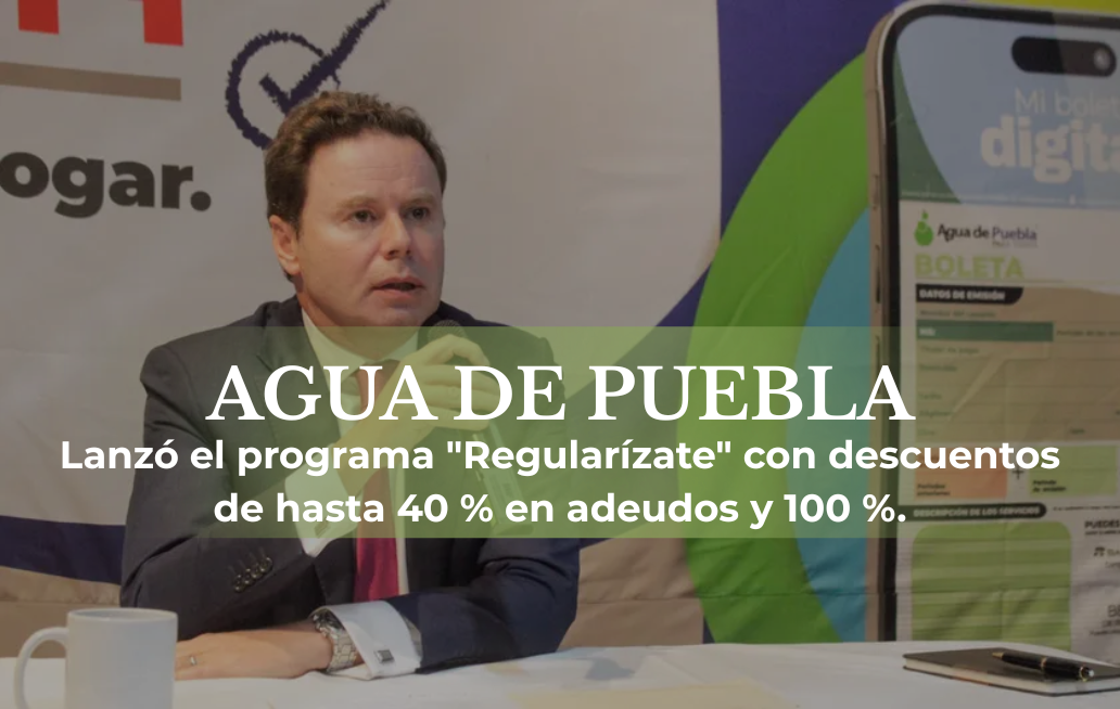 Anuncia Agua de Puebla Programa de Regularización Anuncia Agua de Puebla Programa de Regularización