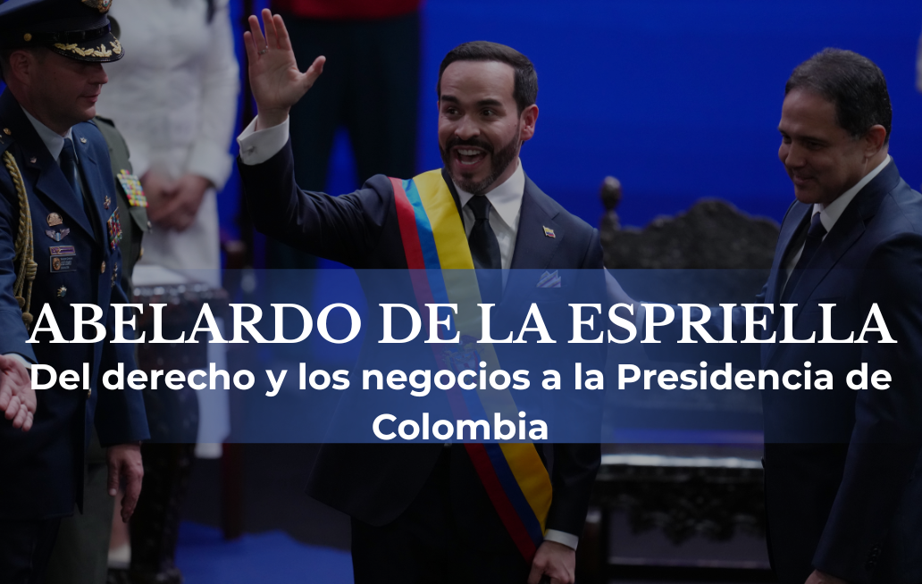 Abelardo de la Espriella: del derecho y los negocios a la Presidencia de Colombia Abelardo de la Espriella: del derecho y los negocios a la Presidencia de Colombia