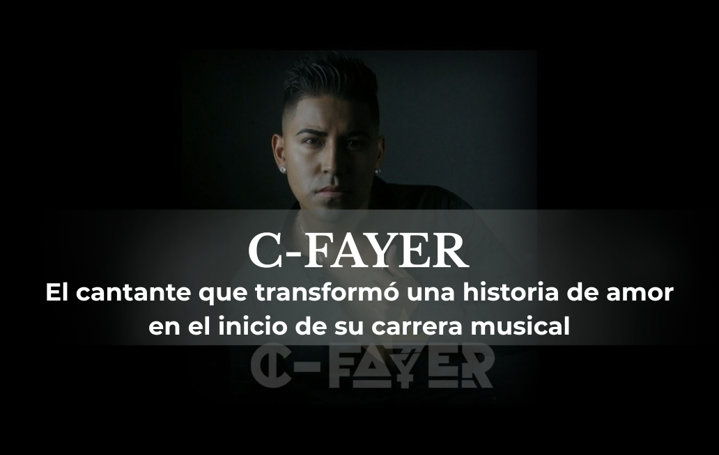 C-Fayer: el cantante que transformó una historia de amor en el inicio de su carrera musical C-Fayer: el cantante que transformó una historia de amor en el inicio de su carrera musical