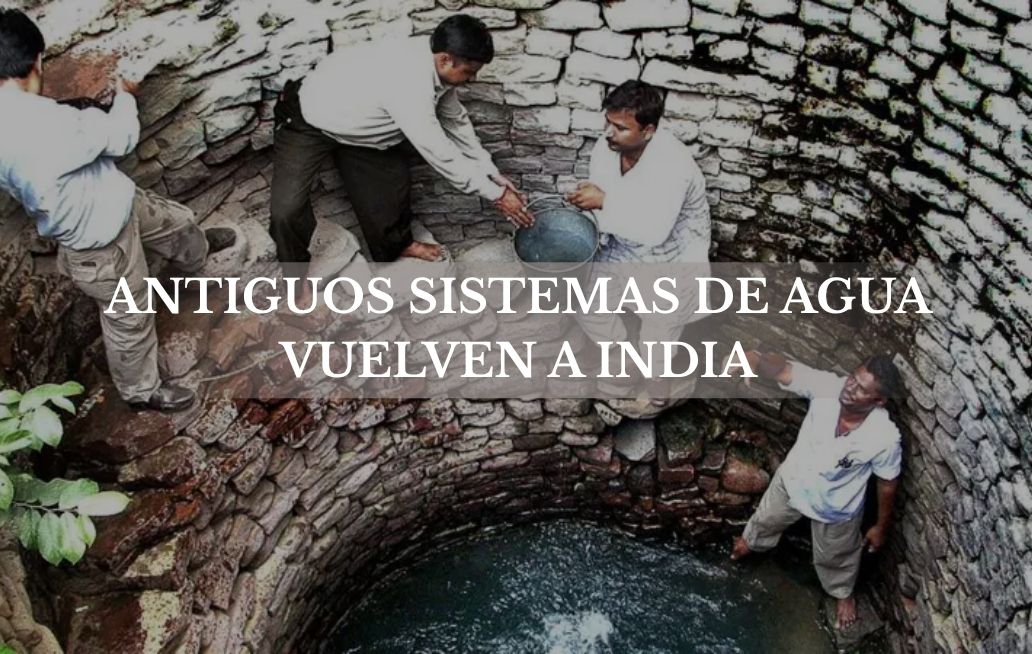 El país que recupera antiguos sistemas de agua para enfrentar la escasez hídrica India