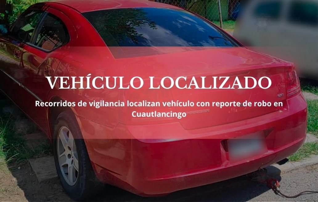 Recorridos de vigilancia permiten localizar vehículo con reporte de robo en Cuautlancingo Vehículo localizado-cuautlancingo