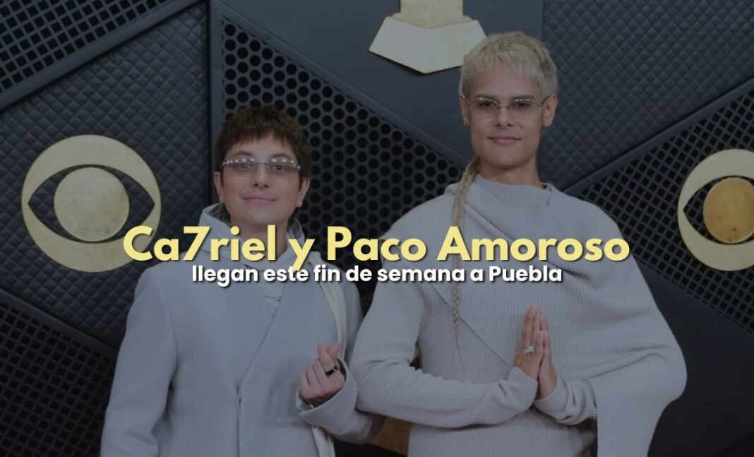 Ca7riel y Paco Amoroso en Puebla 2026: fecha y boletos Ca7riel y Paco Amoroso en Puebla 2026: fecha y boletos