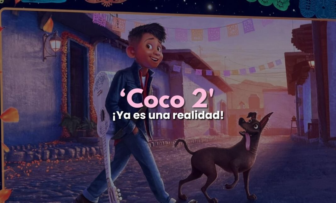 Coco 2: Disney-Pixar confirma la esperada secuela Coco 2: Disney-Pixar confirma la esperada secuela