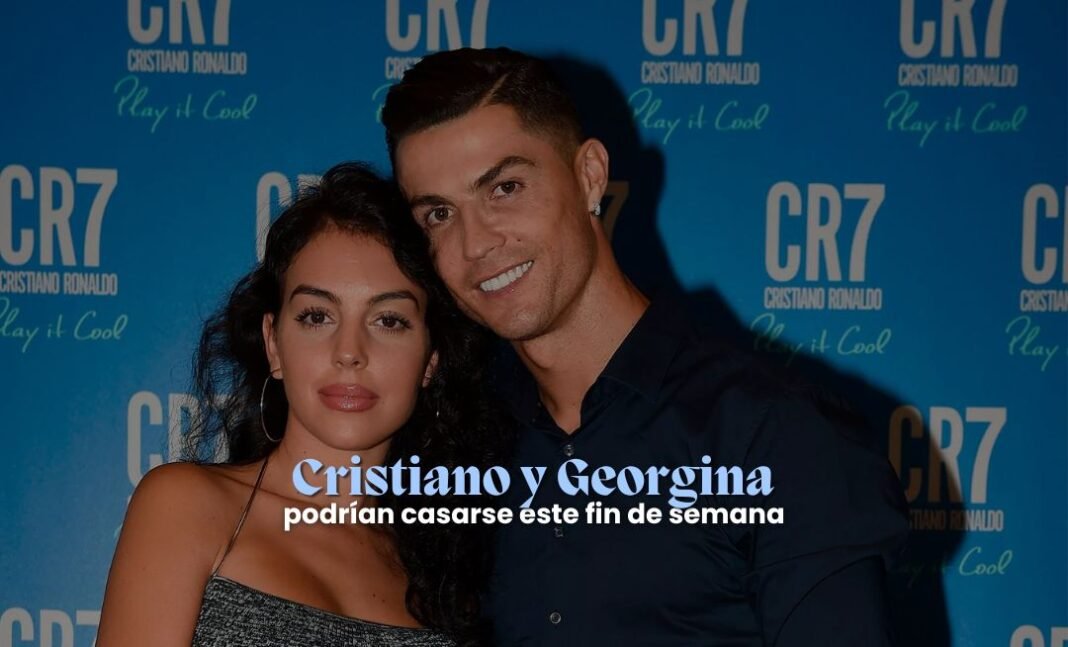 Cristiano y Georgina podrían casarse este fin de semana