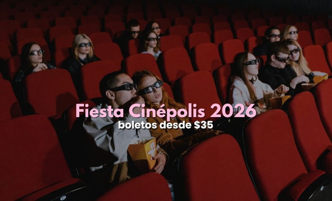 Fiesta Cinépolis 2026: consigue boletos desde 35 pesos