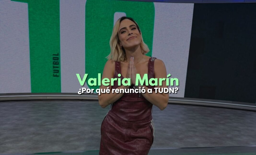 ¿Valeria Marín renunció a TUDN tras desacuerdo salarial? ¿Valeria Marín renunció a TUDN tras desacuerdo salarial?