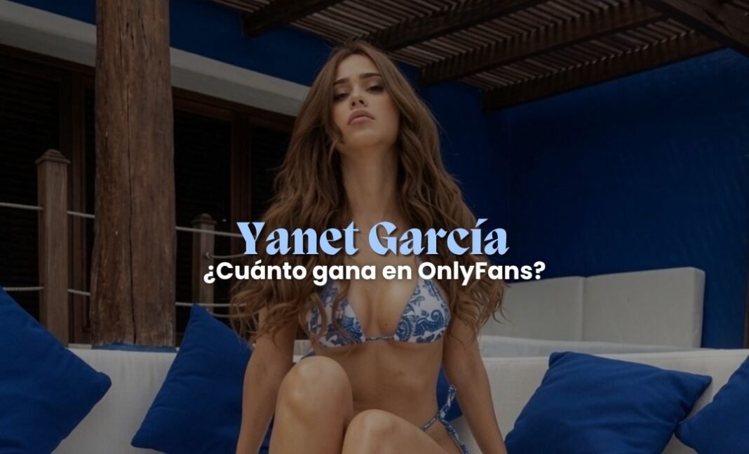 Yanet García revela cómo OnlyFans le cambió la vida