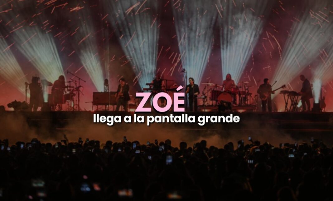 Zoé llevará la magia de sus conciertos a la pantalla grande