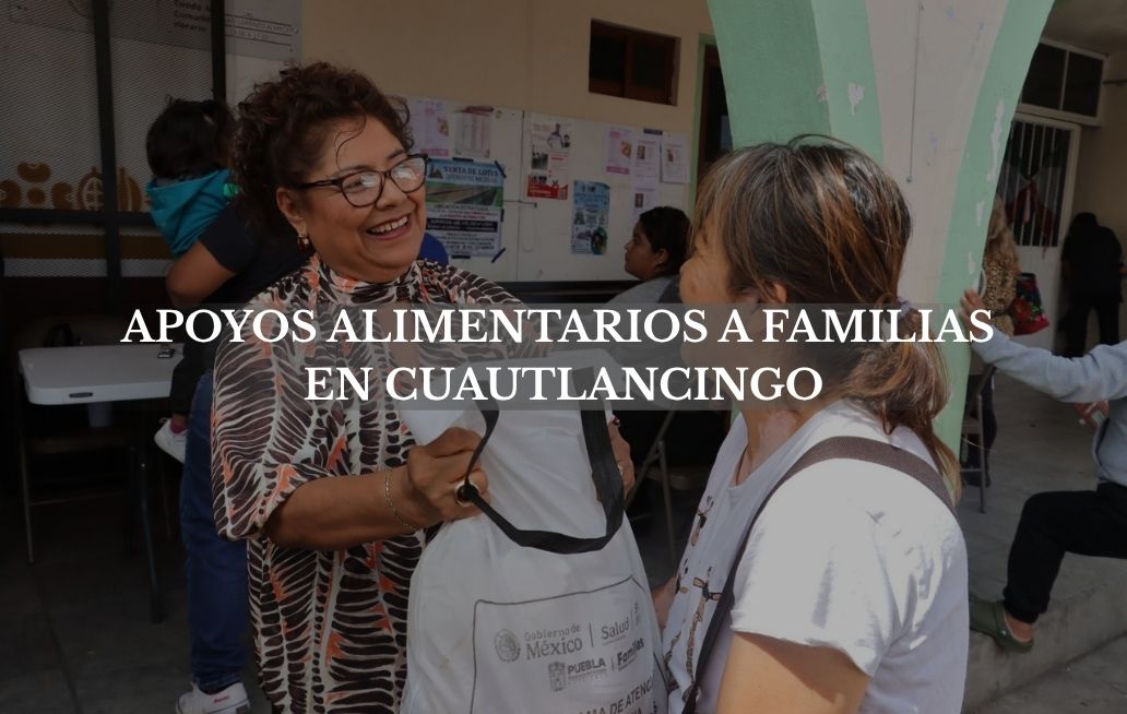 Presidenta del SMDIF Cuautlancingo acompaña la Segunda Entrega de Apoyos Alimentarios 2026 Apoyos alimentarios