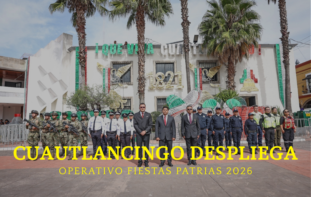 Cuautlancingo despliega Operativo Fiestas Patrias 2026 CUAUTLANCINGO