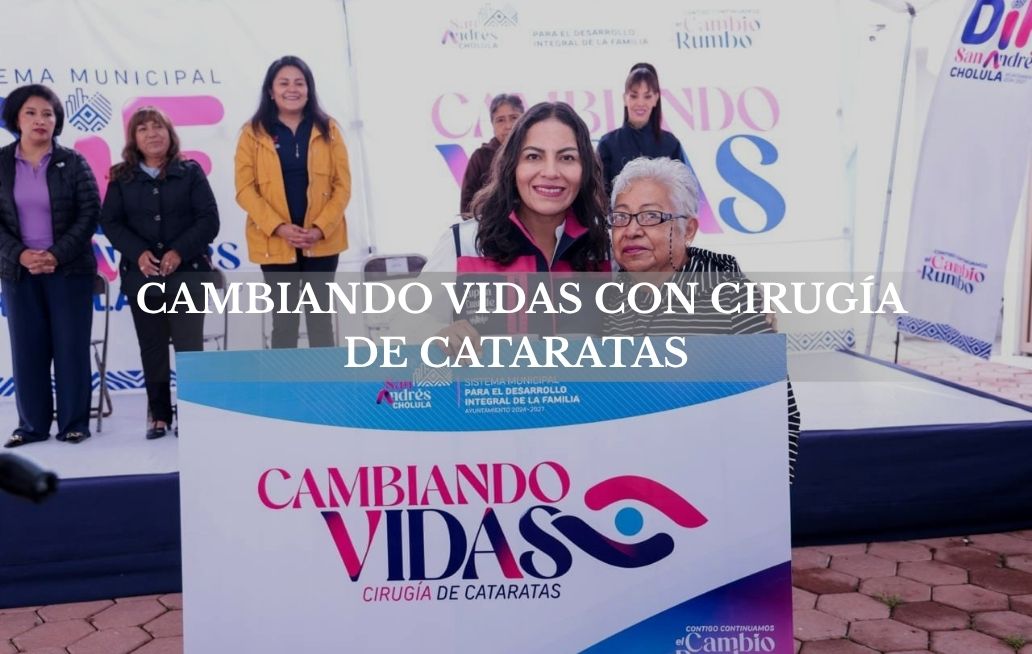 Transforma presidenta municipal vidas a 50 mujeres y hombres de San Andrés Cholula Cirugia de cataratas