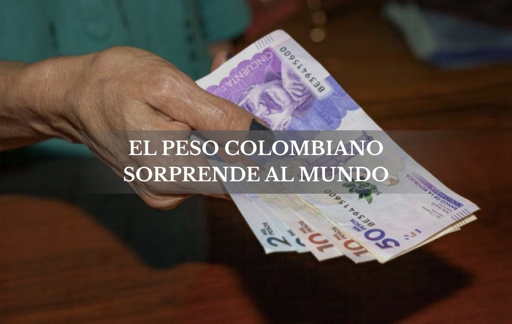 Peso colombiano: la moneda que sorprendió al mundo en 2026 El peso colombiano