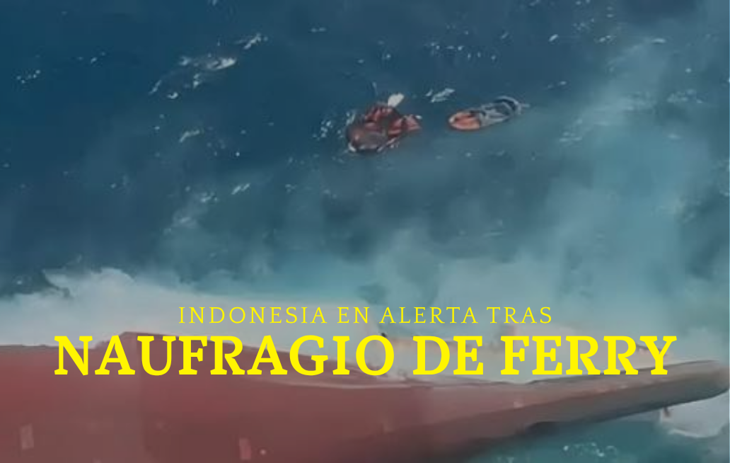 Indonesia intensifica búsqueda tras naufragio de ferry FERRY