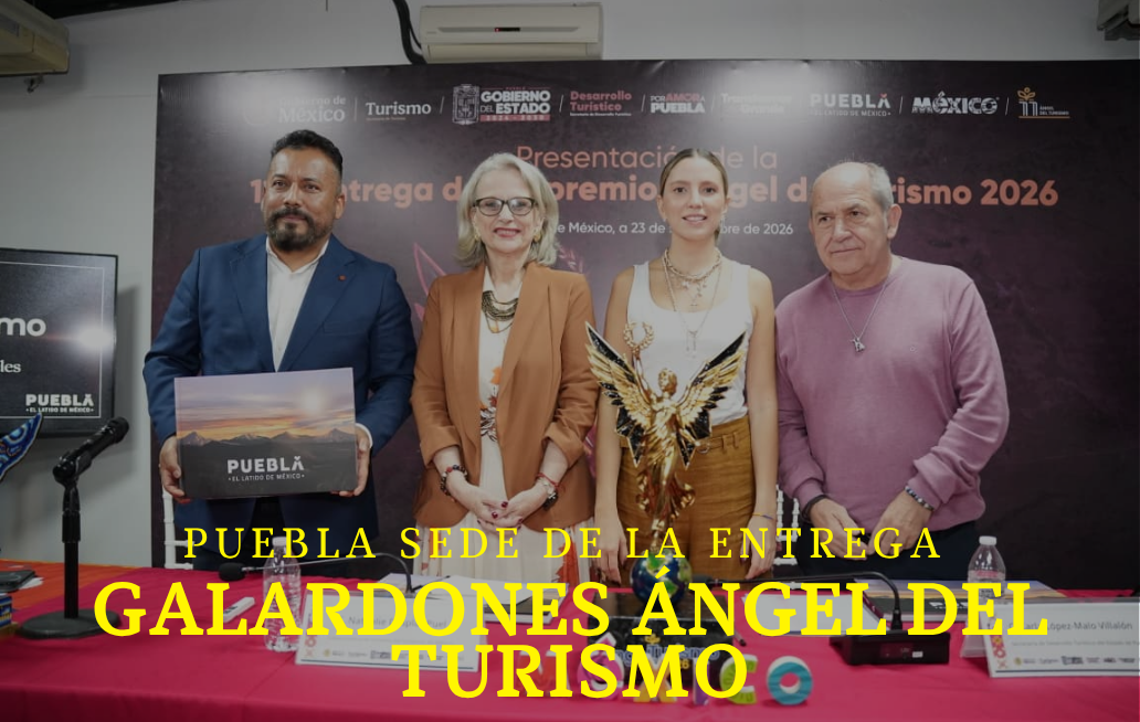 Puebla sede de la entrega de los Galardones Ángel del Turismo PUEBLA
