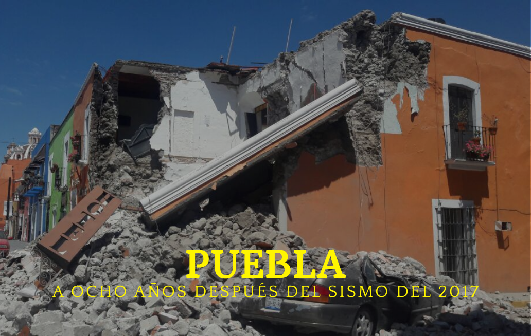 Puebla y el sismo de 2017: ocho años después, la memoria permanece PUEBLA