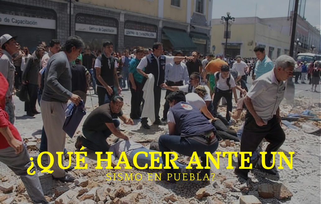 ¿Qué hacer ante un sismo en Puebla? Recomendaciones para estar preparados PUEBLA