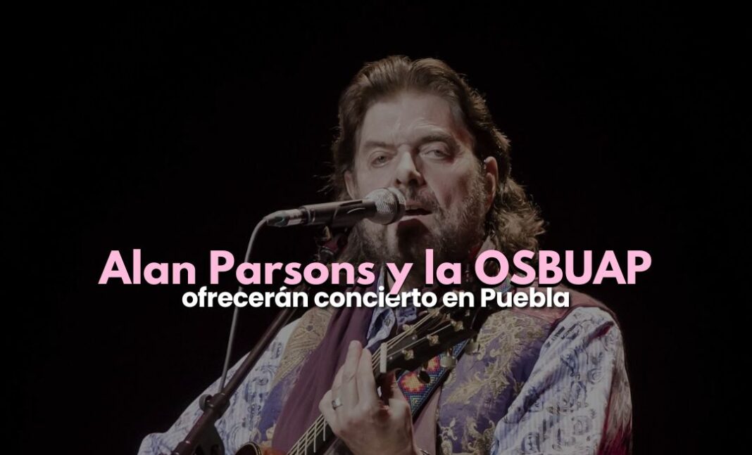 Alan Parsons en Puebla: ofrecerá concierto sinfónico junto a la BUAP Alan Parsons en Puebla: ofrecerá concierto sinfónico junto a la BUAP