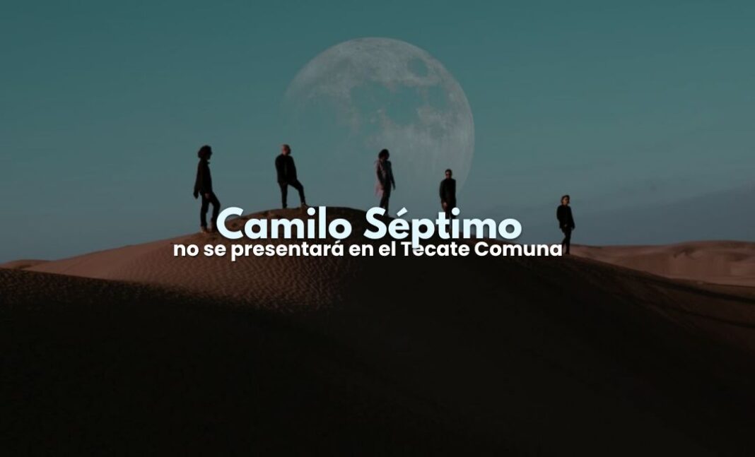 Camilo Séptimo cancela su presentación en Tecate Comuna 2026 Camilo Séptimo cancela su presentación en Tecate Comuna 2026