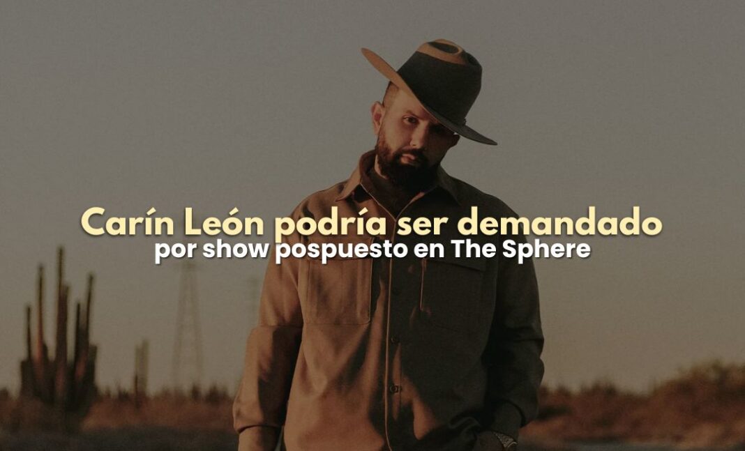 Carín León: fans preparan demanda tras concierto pospuesto Carín León: fans preparan demanda tras concierto pospuesto